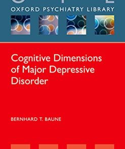 Cognitive Dimensions of Major Depressive Disorder (Oxford Psychiatry Library Series) (PDF)