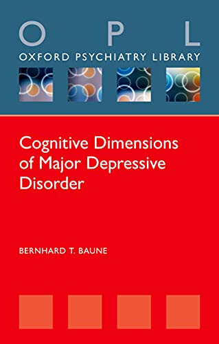 Cognitive Dimensions of Major Depressive Disorder (Oxford Psychiatry Library Series) (PDF) Cognitive Dimensions of Major Depressive Disorder (Oxford Psychiatry Library Series) (PDF)
