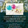 Green Synthesis in Nanomedicine and Human Health (PDF)