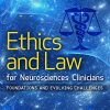 Ethics and Law for Neurosciences Clinicians (Foundations and Evolving Challenges) (PDF)