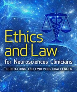 Ethics and Law for Neurosciences Clinicians (Foundations and Evolving Challenges) (PDF)