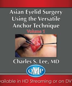 Asian Aesthetic Surgery Techniques, Volume 1: Asian Eyelid Surgery Using the Versatile Anchor Technique (CME VIDEOS)