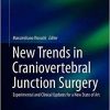 New Trends in Craniovertebral Junction Surgery: Experimental and Clinical Updates for a New State of Art (Acta Neurochirurgica Supplement)