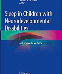 Sleep in Children with Neurodevelopmental Disabilities: An Evidence-Based Guide 1st ed. 2019 Edition