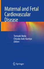 Maternal and Fetal Cardiovascular Disease 1st ed. 2019 Edition