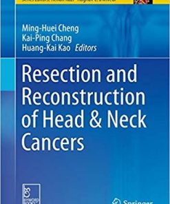 Resection and Reconstruction of Head & Neck Cancers (Head and Neck Cancer Clinics) 1st ed. 2019 Edition