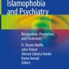 Islamophobia and Psychiatry: Recognition, Prevention, and Treatment