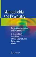 Islamophobia and Psychiatry: Recognition, Prevention, and Treatment