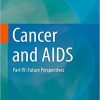 Cancer and AIDS Part IV: Future Perspectives