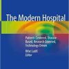 The Modern Hospital: Patients Centered, Disease Based, Research Oriented, Technology Driven (Inglés) Tapa dura – 4 feb 2019