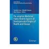 Pre-emptive Medicine: Public Health Aspects of Developmental Origins of Health and Disease (Current Topics in Environmental Health and Preventive Medicine) (Inglés) Tapa dura – 1 feb 2019