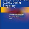 Exercise and Sporting Activity During Pregnancy: Evidence-Based Guidelines