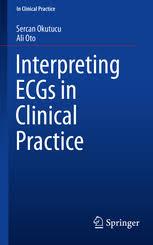 Interpreting ECGs in Clinical Practice 1st ed. 2018 Edition