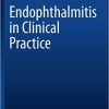 Endophthalmitis in Clinical Practice 1st ed. 2018 Edition