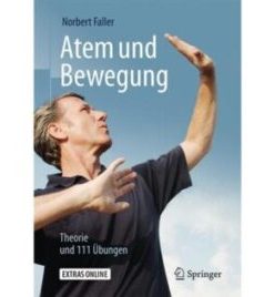 Atem und Bewegung: Theorie und 111 Übungen (German Edition) (German) 3., überarb. Aufl. 2019 Edition