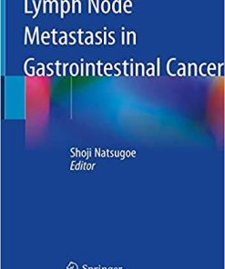 Lymph Node Metastasis in Gastrointestinal Cancer 1st ed. 2019 Edition