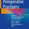 Perioperative Psychiatry: A Guide to Behavioral Healthcare for the Surgical Patient 1st ed. 2019 Edition