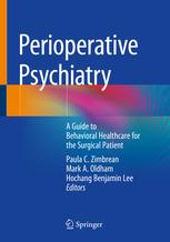 Perioperative Psychiatry: A Guide to Behavioral Healthcare for the Surgical Patient 1st ed. 2019 Edition