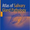 Atlas of Salivary Gland Pathology 1st ed. 2019 Edition