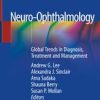 Neuro-Ophthalmology: Global Trends in Diagnosis, Treatment and Management Hardcover – 16 Jan 2019