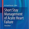 Short Stay Management of Acute Heart Failure (Contemporary Cardiology) 3rd ed. 2017 Edition