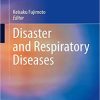 Disaster and Respiratory Diseases (Respiratory Disease Series: Diagnostic Tools and Disease Managements) 1st ed. 2019 Edition