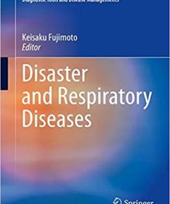 Disaster and Respiratory Diseases (Respiratory Disease Series: Diagnostic Tools and Disease Managements) 1st ed. 2019 Edition