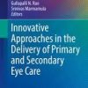 Innovative Approaches in the Delivery of Primary and Secondary Eye Care (Essentials in Ophthalmology)