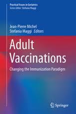 Adult Vaccinations: Changing the Immunization Paradigm (Practical Issues in Geriatrics) 1st ed. 2019 Edition