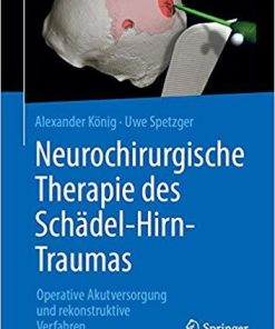 Neurochirurgische Therapie Des Schädel-hirn-traumas: Operative Akutversorgung Und Rekonstruktive Verfahren (German) Paperback – Import, 18 Jan 2019