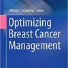 Optimizing Breast Cancer Management (Cancer Treatment and Research) 1st ed. 2018 Edition