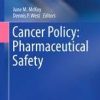 Cancer Policy: Pharmaceutical Safety (Cancer Treatment and Research) Hardcover – 4 Feb 2019