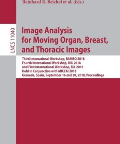 Image Analysis for Moving Organ, Breast, and Thoracic Images (Lecture Notes in Computer Science)