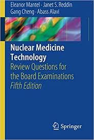 Nuclear Medicine Technology: Review Questions for the Board Examinations 5th ed. 2018 Edition