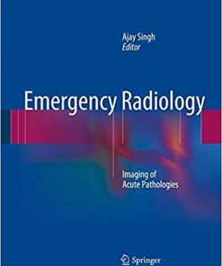 Emergency Radiology: Imaging of Acute Pathologies 2013th Edition