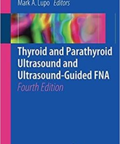 Thyroid and Parathyroid Ultrasound and Ultrasound-Guided FNA 4th ed. 2018 Edition