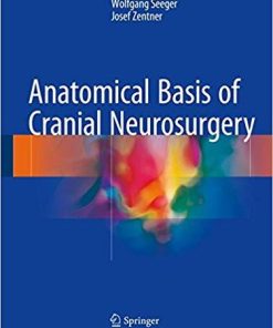 Anatomical Basis of Cranial Neurosurgery 1st ed. 2018 Edition