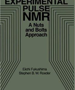 Experimental Pulse NMR: A Nuts and Bolts Approach