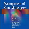 Management of Bone Metastases: A Multidisciplinary Guide 1st ed. 2019 Edition