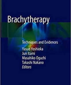 Brachytherapy: Techniques and Evidences 1st ed. 2019 Edition