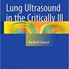 Lung Ultrasound in the Critically Ill: The BLUE Protocol 1st ed. 2016 Edition