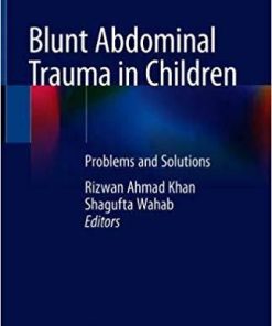 Blunt Abdominal Trauma in Children: Problems and Solutions 1st ed. 2018 Edition