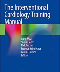 The Interventional Cardiology Training Manual 1st ed. 2018 Edition