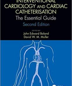 Interventional Cardiology and Cardiac Catheterisation: The Essential Guide, Second Edition 2nd Edition