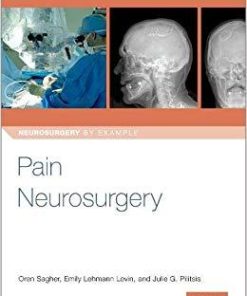 Pain Neurosurgery (Neurosurgery by Example) 1st