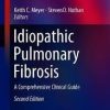 Idiopathic Pulmonary Fibrosis: A Comprehensive Clinical Guide (Respiratory Medicine) 2nd ed. 2019