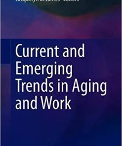 Current and Emerging Trends in Aging and Work 1st ed. 2020