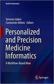 Personalized and Precision Medicine Informatics: A Workflow-Based View (Health Informatics) (English Edition) 1st