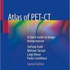 Atlas of PET-CT: A Quick Guide to Image Interpretation 2nd ed