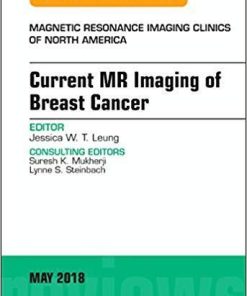 Current MR Imaging of Breast Cancer, An Issue of Magnetic Resonance Imaging Clinics of North America (The Clinics: Radiology)